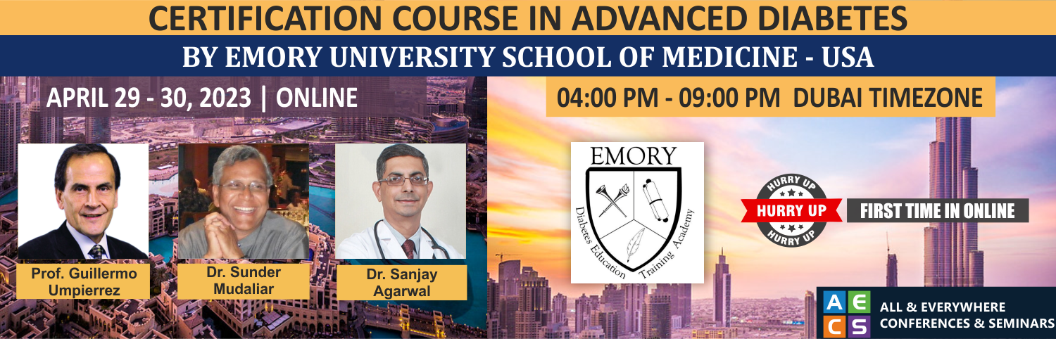 Web - Certification Course In Advanced Diabetes By Emory University USA - April 29 - 30, 2023